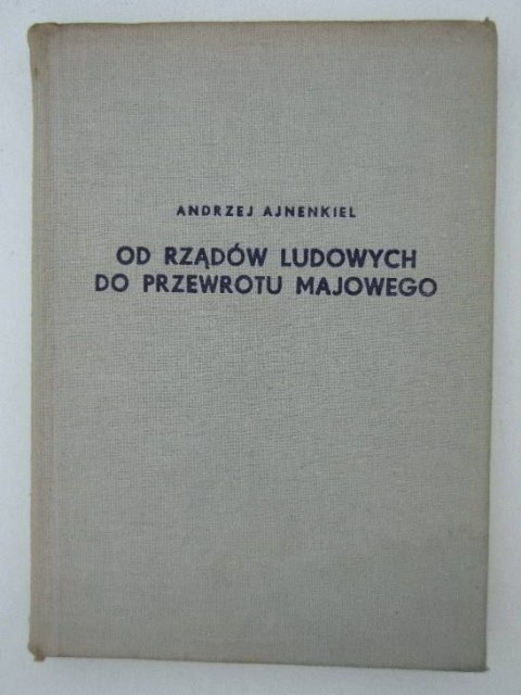 OD RZĄDÓW LUDOWYCH DO PRZEWROTU MAJOWEGO OD RZĄDÓW LUDOWYCH DO PRZEWROTU MAJOWEGO