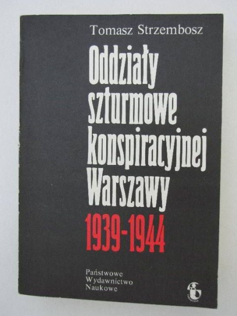 ODDZIAŁY SZTURMOWE KONSPIRACYJNEJ WARSZAWY ODDZIAŁY SZTURMOWE KONSPIRACYJNEJ WARSZAWY
