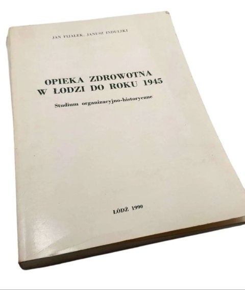 OPIEKA ZDROWOTNA W ŁODZI DO ROKU 1945