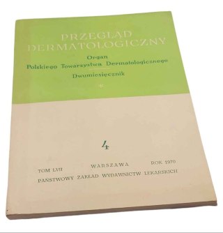 PRZEGLĄD DERMATOLOGICZNY 4 rok 1970 TOM LVII