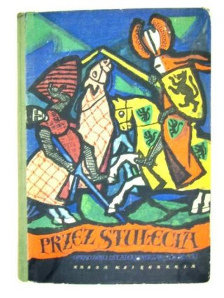 PRZEZ STULECIA TOM II