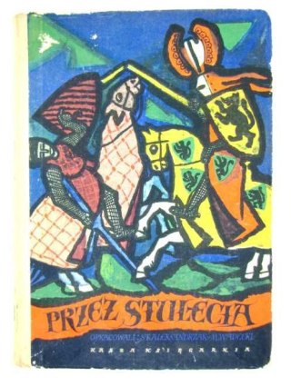 PRZEZ STULECIA TOM I
