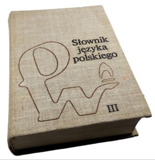 SŁOWNIK JĘZYKA POLSKIEGO Tom 3 R-Ż