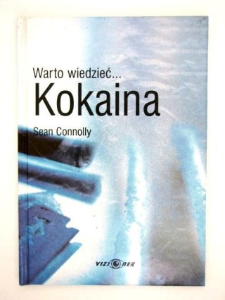 WARTO WIEDZIEĆ... KOKAINA