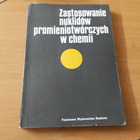 Zastosowanie nuklidów promieniotwórczych w chemii