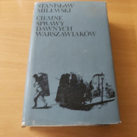 Ciemne sprawy dawnych Warszawiaków