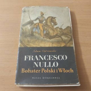 Francesco Nullo Bohater Polski i Włoch