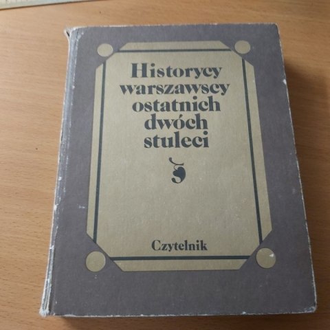 Historycy warszawscy ostatnich dwóch stuleci