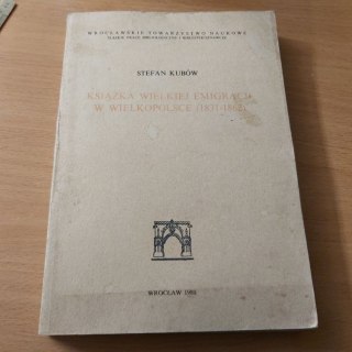 Książka wielkiej emigracji w Wielkopolsce 1831-1862