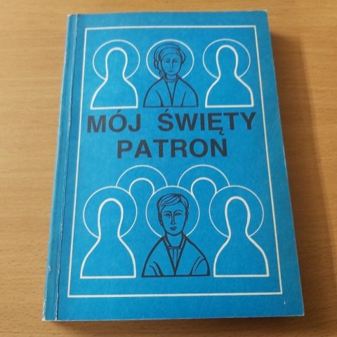Mój święty patron Mój święty patron