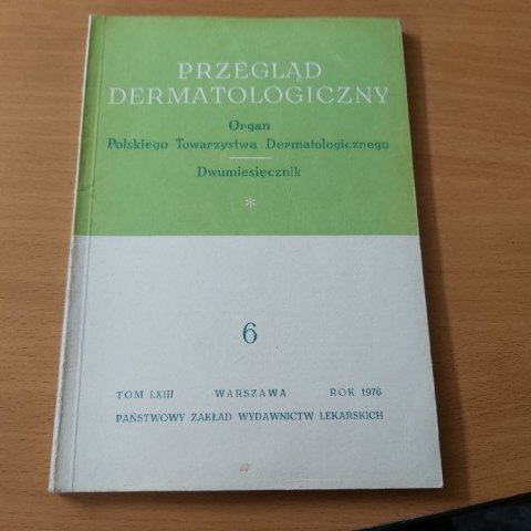 Przegląd dermatologiczny nr 6 rok 1976 TOM LXIII Przegląd dermatologiczny nr 6 rok 1976 TOM LXIII