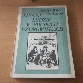 Słynne ludzie w Polskich uzdrowiskach