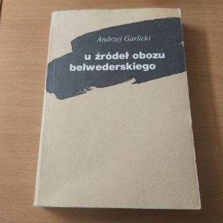 U źródeł obozu belwederskiego