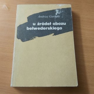 U źródeł obozu belwederskiego