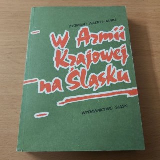 W Armii Krajowej na Śląsku
