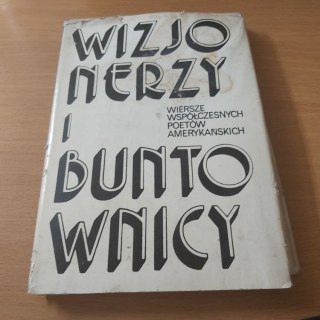 Wizjonerzy i buntownicy wiersze współczesnych poetów amerykańskich