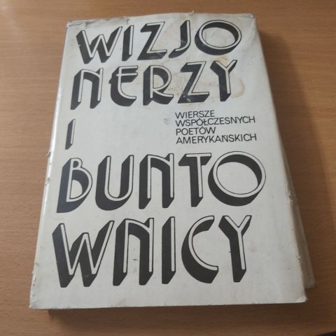 Wizjonerzy i buntownicy wiersze współczesnych poetów amerykańskich
