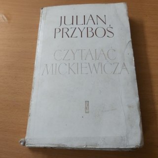 Czytając Mickiewicz Przybosia