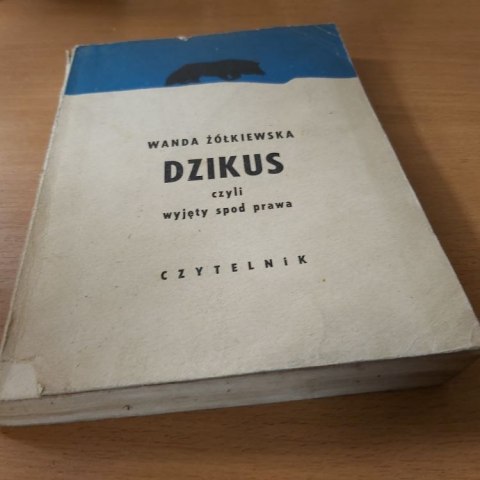 Dzikus czyli wyjęte spod prawa