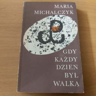 Gdy każdy dzień był walką