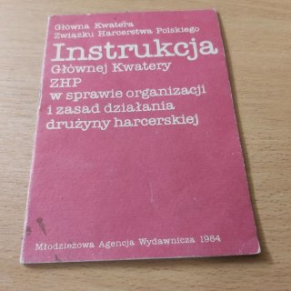 Instrukcja Głównej Kwatery ZHP w sprawie organizacji i zasad działania drużyny harcerskiej.