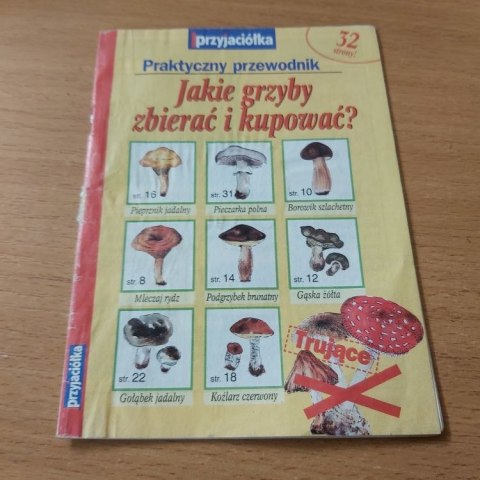 Jakie grzyby zbierać i kupować Praktyczny przewodnik