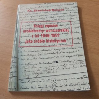 Księgi wpisów archidiecezji warszawskiej 1848-1961 jako źródło historyczne