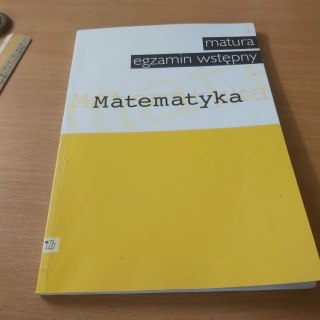 Matematyka matura egzamin wstępny