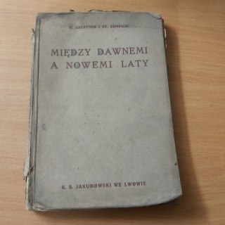 Między dawnemi A nowemi laty wyd 1933 rok