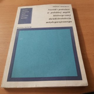 Naród- państwo w polskiej myśli historycznej dwudziestolecia międzywojennego