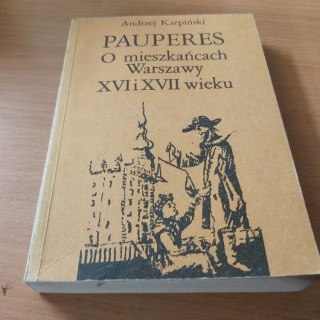 Pauperes o mieszkańcach Warszawy XVI i XVII wieku