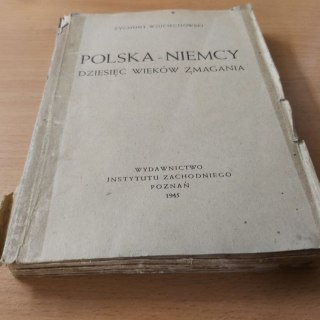 Polska-Niemcy Dziesięć Wieków Zmagania wyd. 1945 rok.