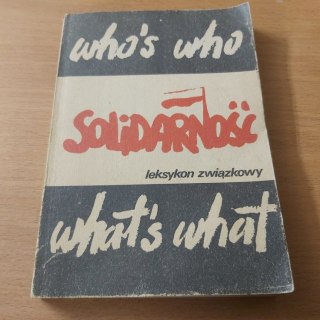 SOLIDARNOŚĆ leksykon związkowy do użytku wewnętrznego.