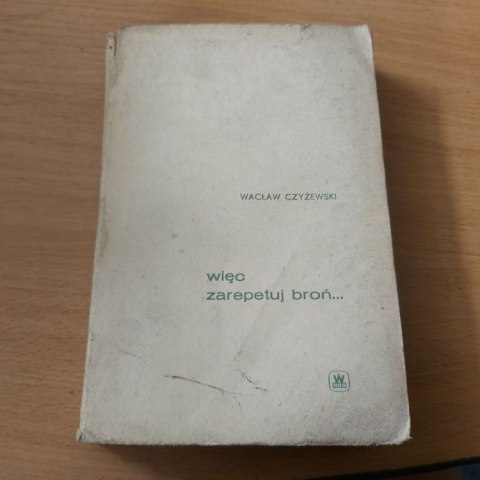 Więc zarepetuj broń