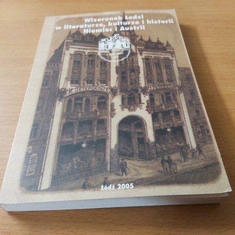 Wizerunek Łodzi w literaturze, kulturze i historii Niemiec i Austrii