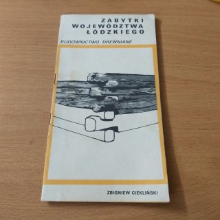 Zabytki Województwa Łódzkiego Budownictwo Drewniane