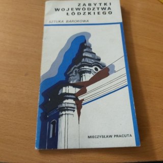 Zabytki Województwa Łódzkiego Sztuka barokowa