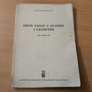 Zbiór zadań z algebry i geometrii dla klasy VII wyd. 1967