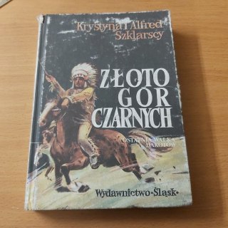Złoto gór czarnych TOM 3 Ostatnia walka Dakotów