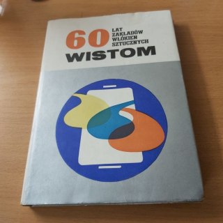 60 LAT ZAKŁADÓW WŁÓKIEN SZTUCZNYCH Wiston