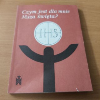 Czym jest dla mnie Masza święta?