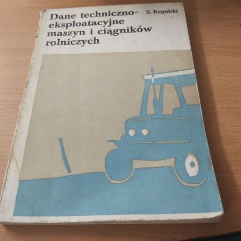 Dane techniczno-eksploatacyjne maszyn i ciągników rolniczych