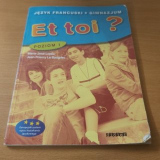 Et toi? Poziom 1 język francuski gimnazjum