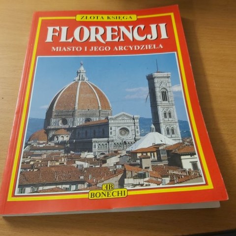 Florencja Miasto i jego arcydzieła