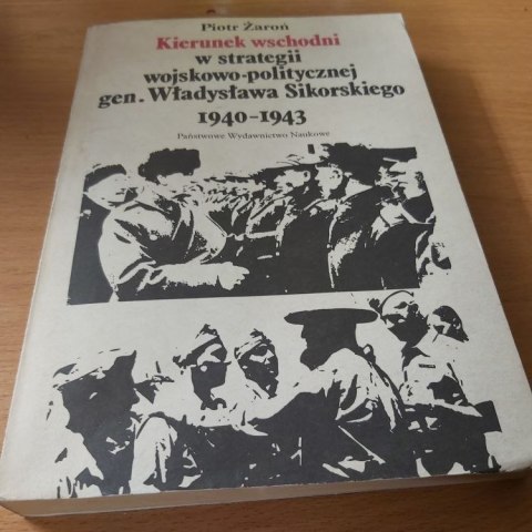 Kierunek Wschodni w strategii wojskowo-politycznej gen. Władysława Sikorskiego 1940-1943