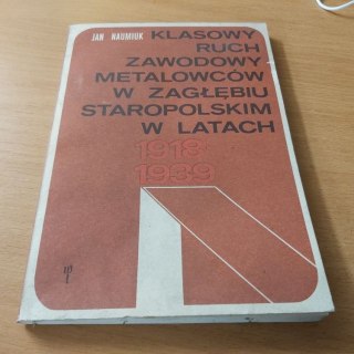 Klasowy ruch zawodowy metalowców w zagłębiu staropolskim w latach 1918-1939