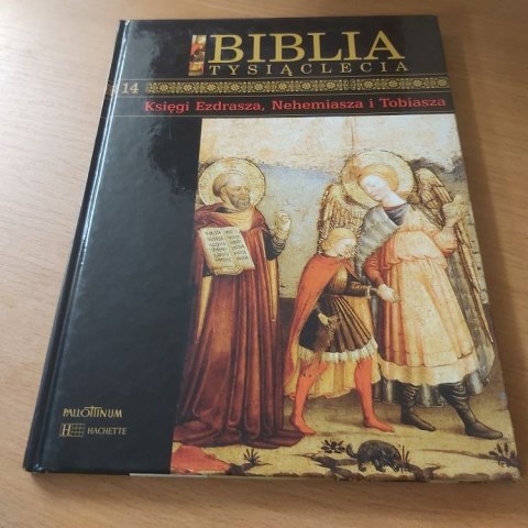 Księgi Ezdrasza, Nechemiasza i Tobiasza. Biblia Tysiąclecia Pallottinum. Księgi Ezdrasza, Nechemiasza i Tobiasza. Biblia Tysiąclecia Pallottinum.