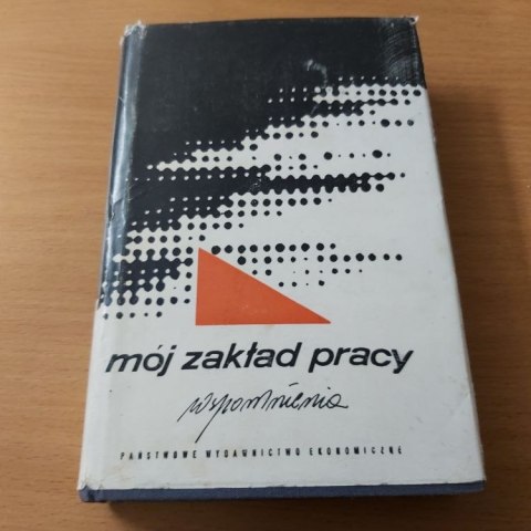 Mój zakład pracy Wspomnienia