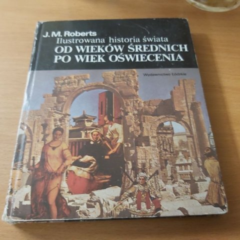 Od wieków średnich po wiek oświecenia ilustrowana historia świata TOM 2