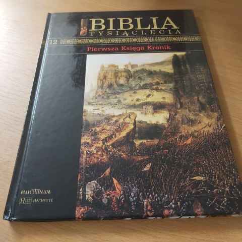 Pierwsza Księga Kronik. Biblia Tysiąclecia Pallottinum. Pierwsza Księga Kronik. Biblia Tysiąclecia Pallottinum.